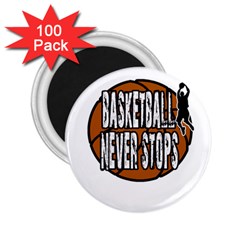 Basketball never stops 2.25  Magnets (100 pack) 