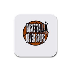 Basketball Never Stops Rubber Square Coaster (4 Pack)  by Valentinaart