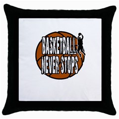 Basketball never stops Throw Pillow Case (Black)