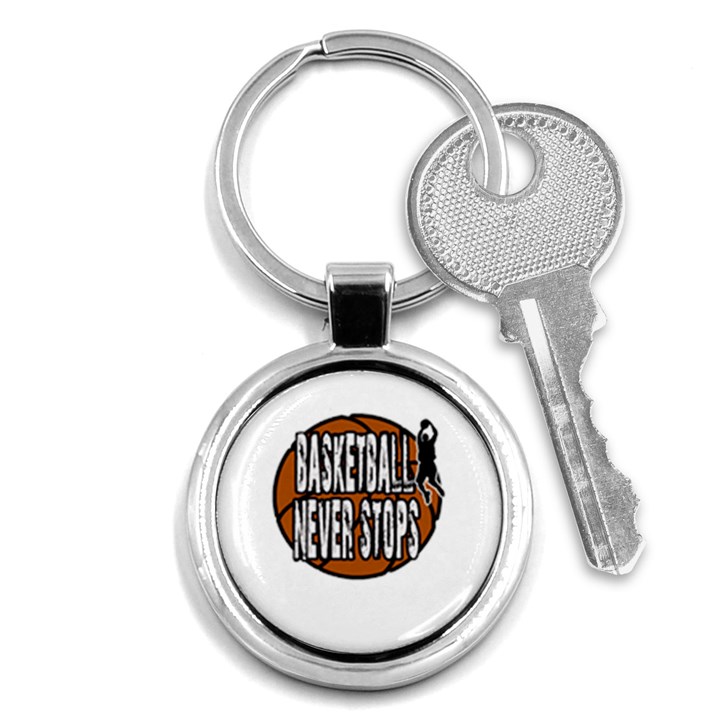 Basketball never stops Key Chains (Round) 