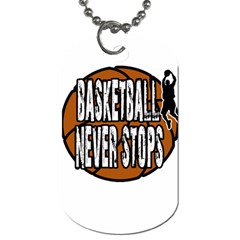 Basketball never stops Dog Tag (Two Sides)