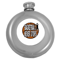 Basketball never stops Round Hip Flask (5 oz)