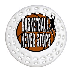 Basketball never stops Ornament (Round Filigree)