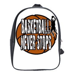 Basketball never stops School Bags (XL) 