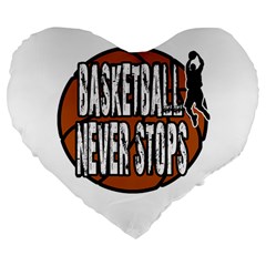 Basketball never stops Large 19  Premium Flano Heart Shape Cushions