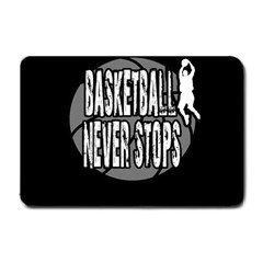 Basketball Never Stops Small Doormat  by Valentinaart