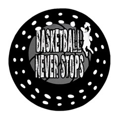 Basketball Never Stops Round Filigree Ornament (two Sides) by Valentinaart