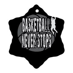 Basketball Never Stops Snowflake Ornament (two Sides) by Valentinaart