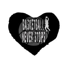 Basketball Never Stops Standard 16  Premium Heart Shape Cushions by Valentinaart