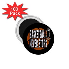 Basketball Never Stops 1 75  Magnets (100 Pack)  by Valentinaart