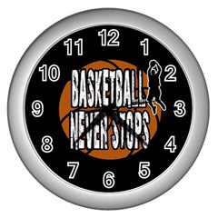 Basketball Never Stops Wall Clocks (silver)  by Valentinaart