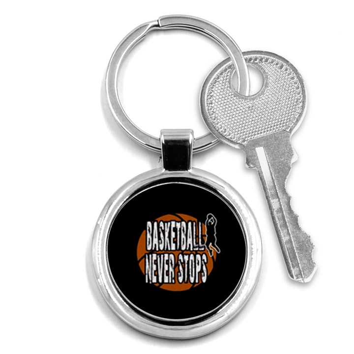 Basketball never stops Key Chains (Round) 