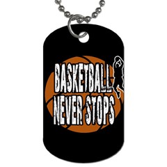 Basketball Never Stops Dog Tag (one Side) by Valentinaart