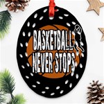 Basketball never stops Oval Filigree Ornament (Two Sides) Front