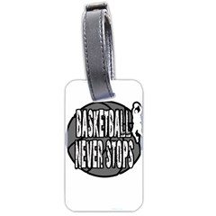 Basketball Never Stops Luggage Tags (two Sides) by Valentinaart