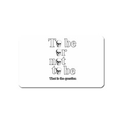 To Be Or Not To Be Magnet (name Card) by Valentinaart