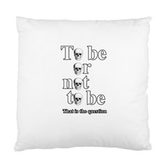 To Be Or Not To Be Standard Cushion Case (one Side) by Valentinaart