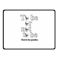 To Be Or Not To Be Double Sided Fleece Blanket (small)  by Valentinaart