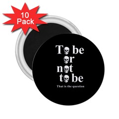 To Be Or Not To Be 2 25  Magnets (10 Pack)  by Valentinaart