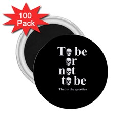 To Be Or Not To Be 2 25  Magnets (100 Pack)  by Valentinaart