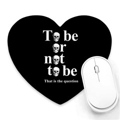 To Be Or Not To Be Heart Mousepads by Valentinaart