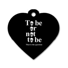 To Be Or Not To Be Dog Tag Heart (one Side) by Valentinaart