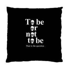 To Be Or Not To Be Standard Cushion Case (two Sides) by Valentinaart