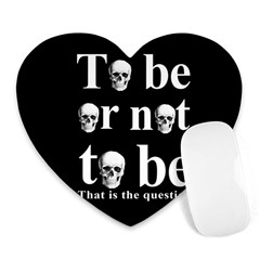 To Be Or Not To Be Heart Mousepads by Valentinaart