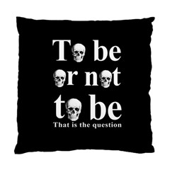 To Be Or Not To Be Standard Cushion Case (two Sides) by Valentinaart