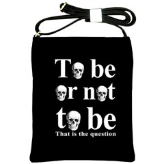 To Be Or Not To Be Shoulder Sling Bags by Valentinaart