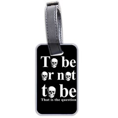 To Be Or Not To Be Luggage Tags (two Sides) by Valentinaart