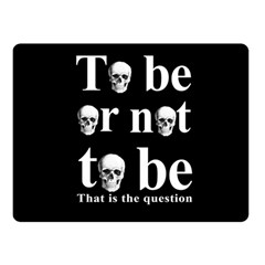 To Be Or Not To Be Double Sided Fleece Blanket (small)  by Valentinaart