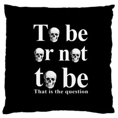 To Be Or Not To Be Large Flano Cushion Case (two Sides)