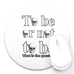 To Be Or Not To Be Round Mousepads by Valentinaart