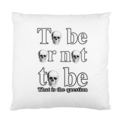 To Be Or Not To Be Standard Cushion Case (one Side) by Valentinaart