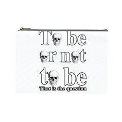 To Be Or Not To Be Cosmetic Bag (large)  by Valentinaart