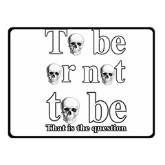 To Be Or Not To Be Fleece Blanket (small) by Valentinaart