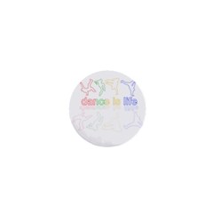 Dance Is Life 1  Mini Buttons by Valentinaart