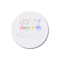 Dance is life Rubber Round Coaster (4 pack) 