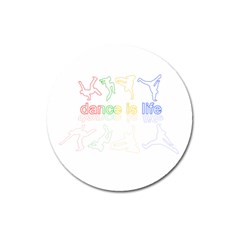 Dance Is Life Magnet 3  (round) by Valentinaart