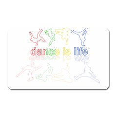 Dance Is Life Magnet (rectangular) by Valentinaart