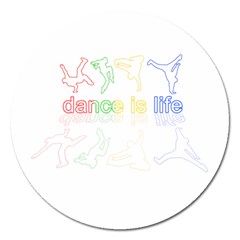 Dance Is Life Magnet 5  (round) by Valentinaart