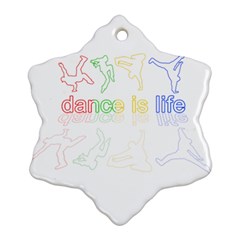 Dance Is Life Ornament (snowflake) by Valentinaart