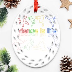 Dance Is Life Oval Filigree Ornament (two Sides) by Valentinaart