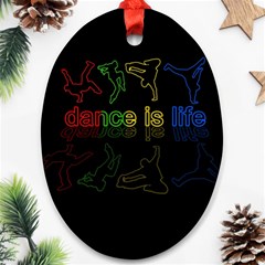 Dance is life Ornament (Oval)