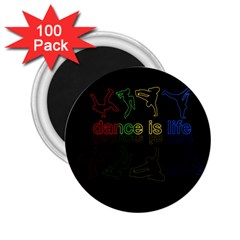 Dance is life 2.25  Magnets (100 pack) 