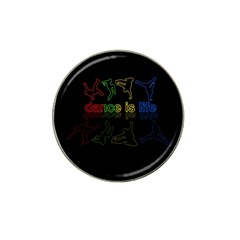 Dance is life Hat Clip Ball Marker