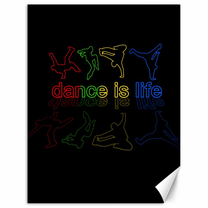 Dance is life Canvas 18  x 24  