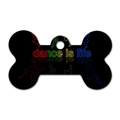 Dance is life Dog Tag Bone (One Side)