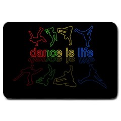 Dance Is Life Large Doormat  by Valentinaart